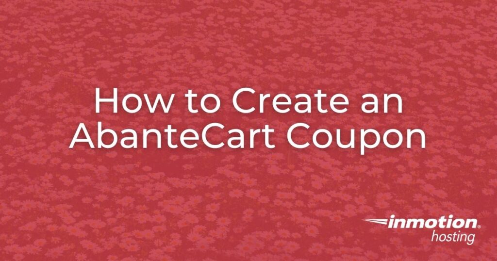 Learn How to Create an AbanteCart Coupons