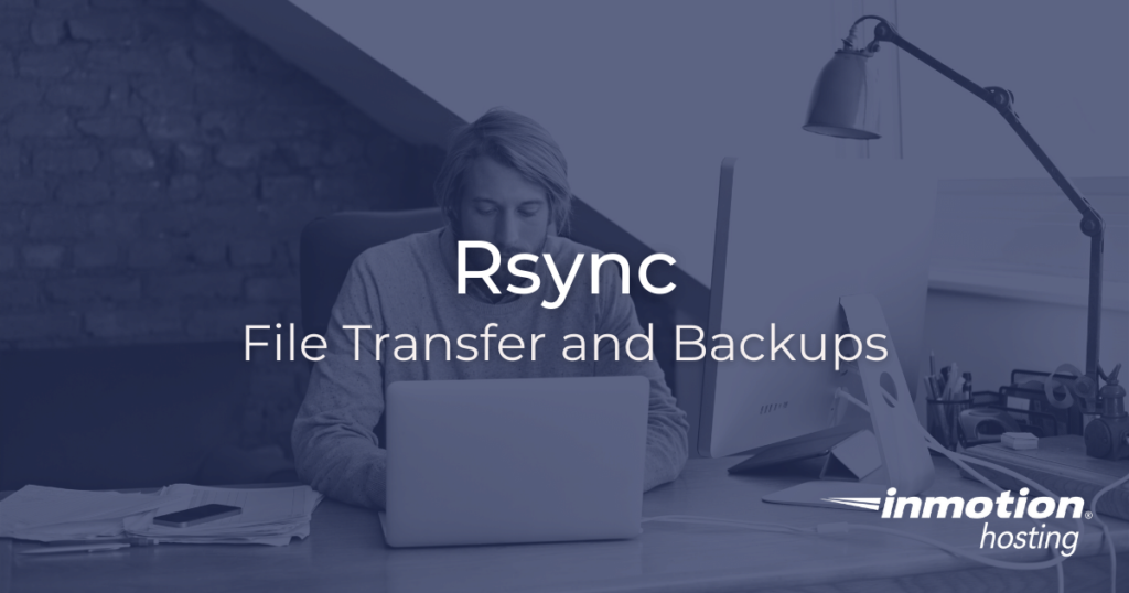 How to Transfer and Backup Files With Rsync