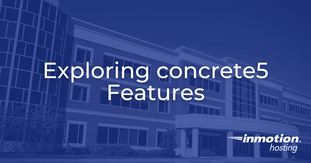 Exploring concrete5 Features: Doing More With Your Site