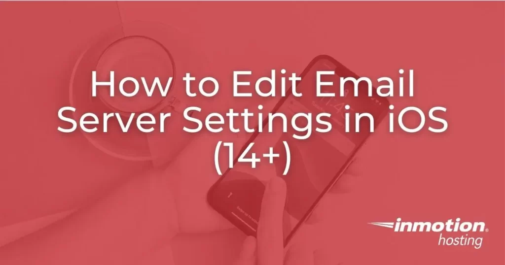 How to Edit Email Server Settings in iOS (14+) -header image