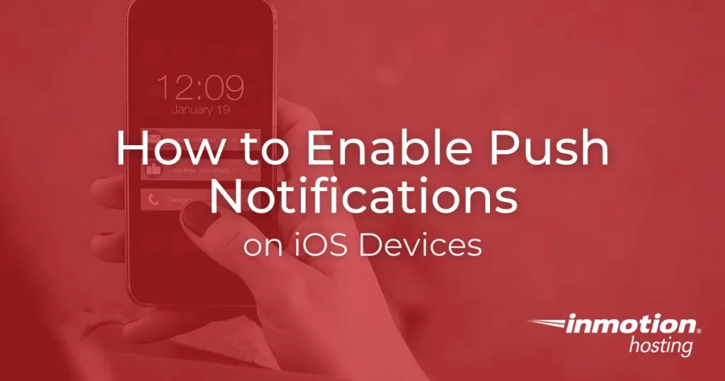 How to Enable Push Notifications on iOS Devices