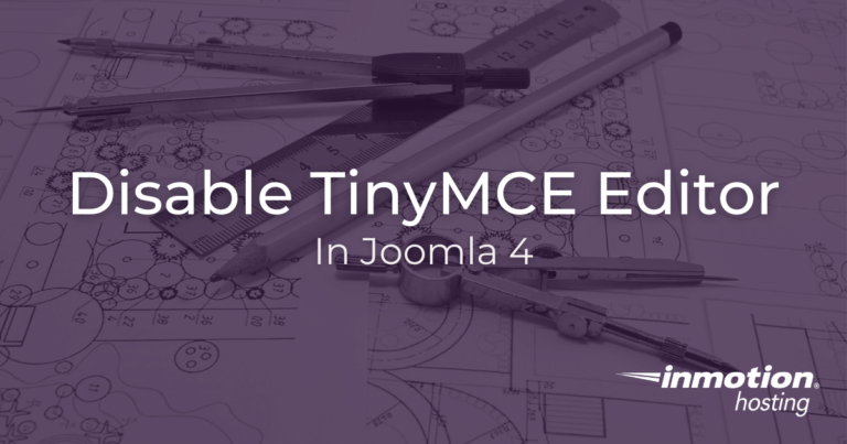 How to Disable The TinyMCE Editor in Joomla 4