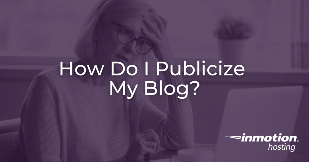 How do I publicize my blog?