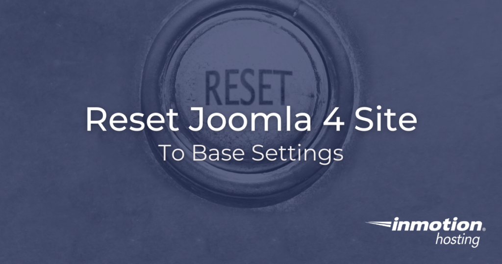 Reset Joomla 4 site to base settings