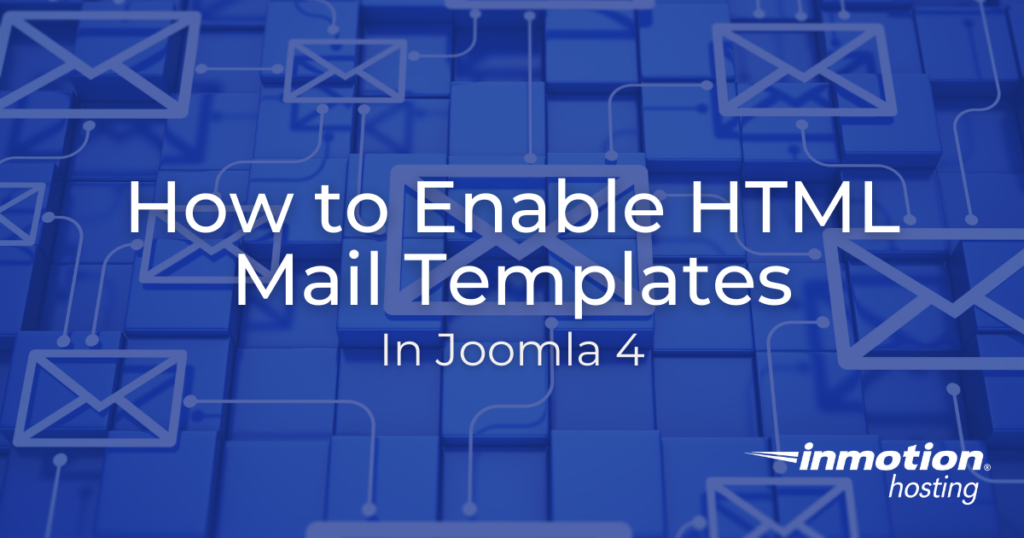 Learn How to Enable HTML Mail Templates in Joomla 4