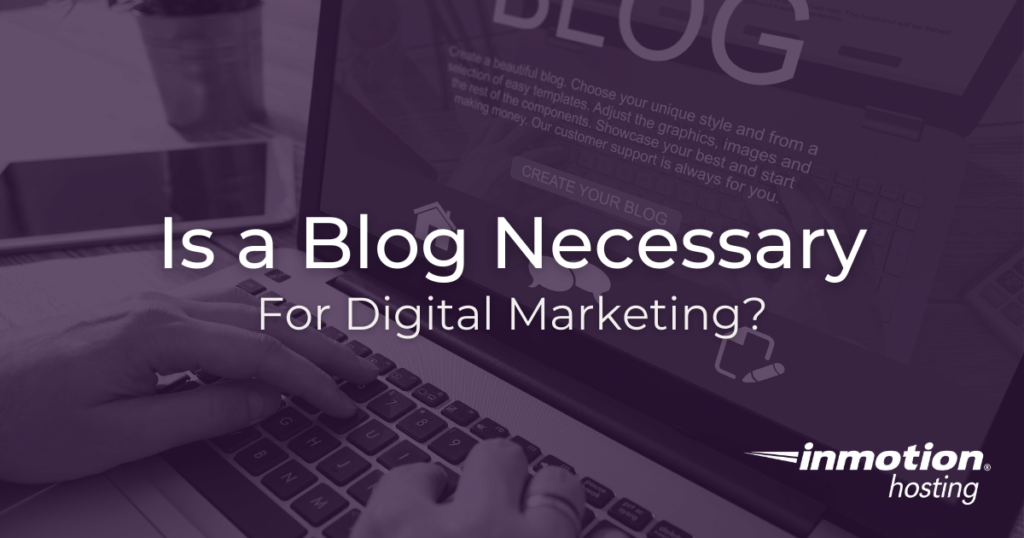 Is a blog necessary for digital marketing?