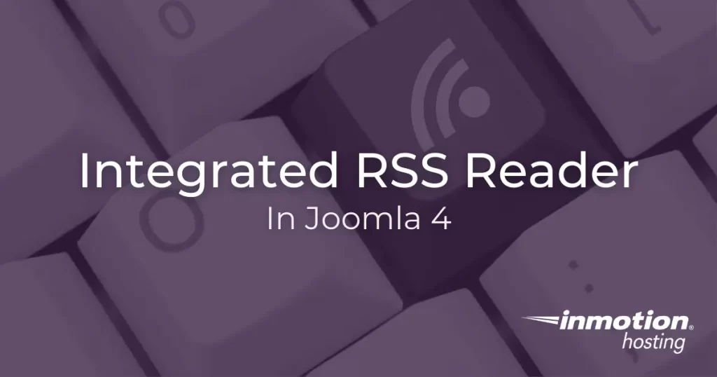 Integrated RSS feed reader in Joomla 4