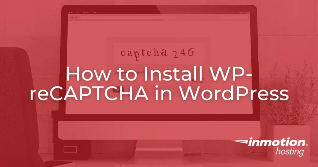 How to Install WP-reCAPTCHA in WordPress
