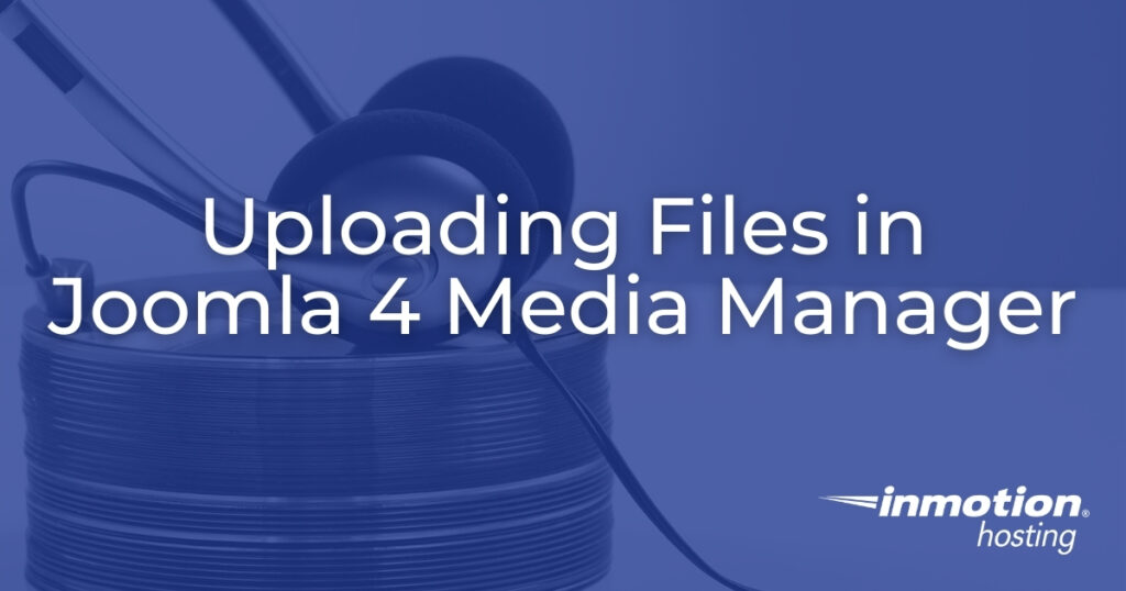 Uploading Files in Joomla 4 Media Manager