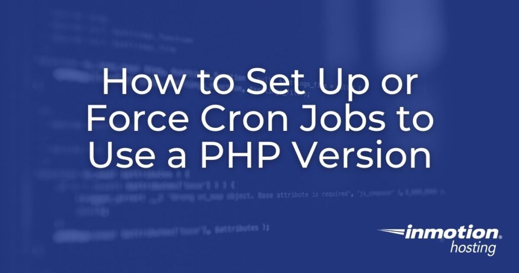 How to Force Cron Jobs to use a PHP version