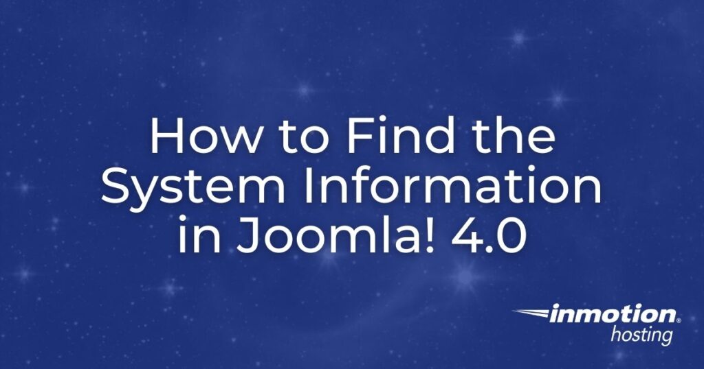 How to find the System Information in Joomla 4.0