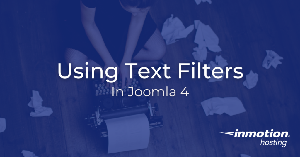 Learn About Using Text Filters in Joomla 4