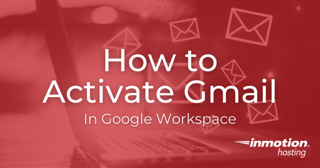 Learn How to Activate Gmail in Google Workspace