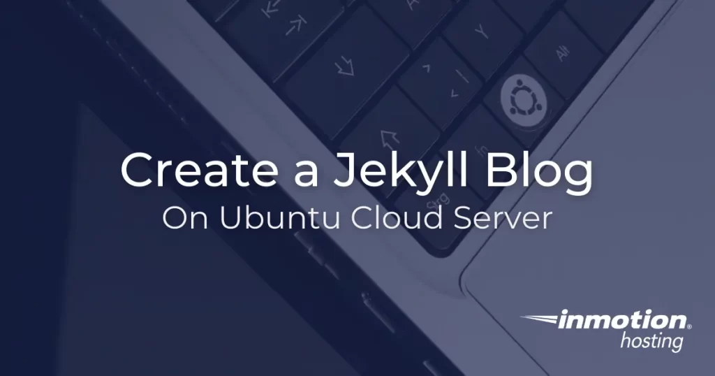 How to create a Jekyll blog on Ubuntu Cloud Server
