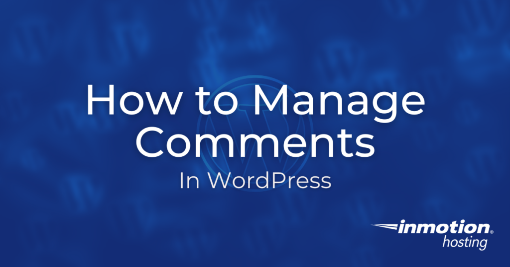 Learn How to Manage Comments in WordPress