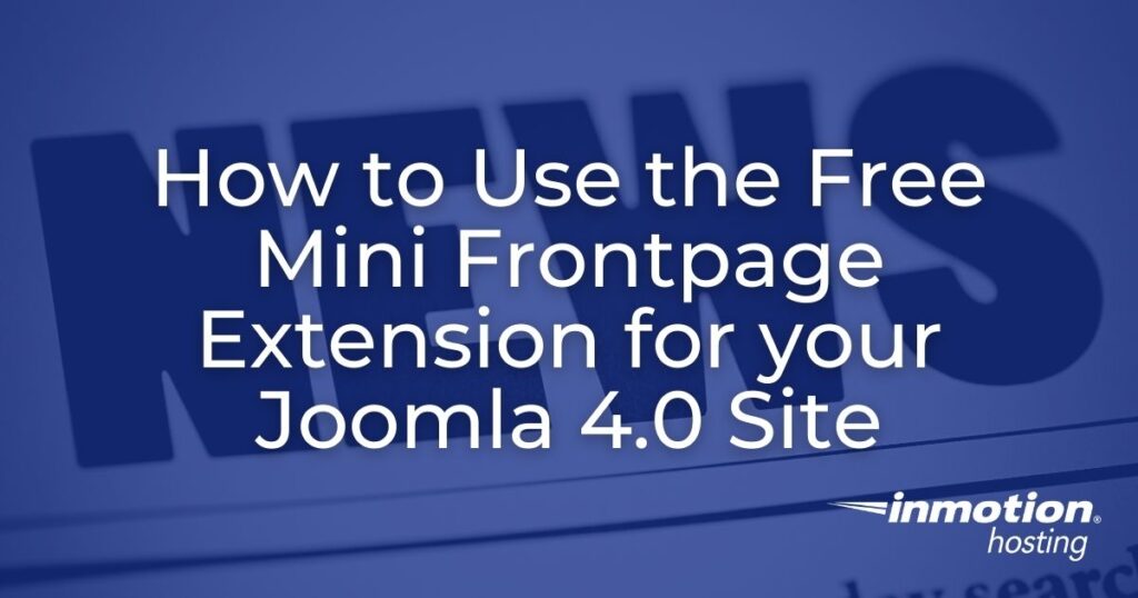 Header image for Use the Free Mini Frontpage Extension for your Joomla 4.0 site.