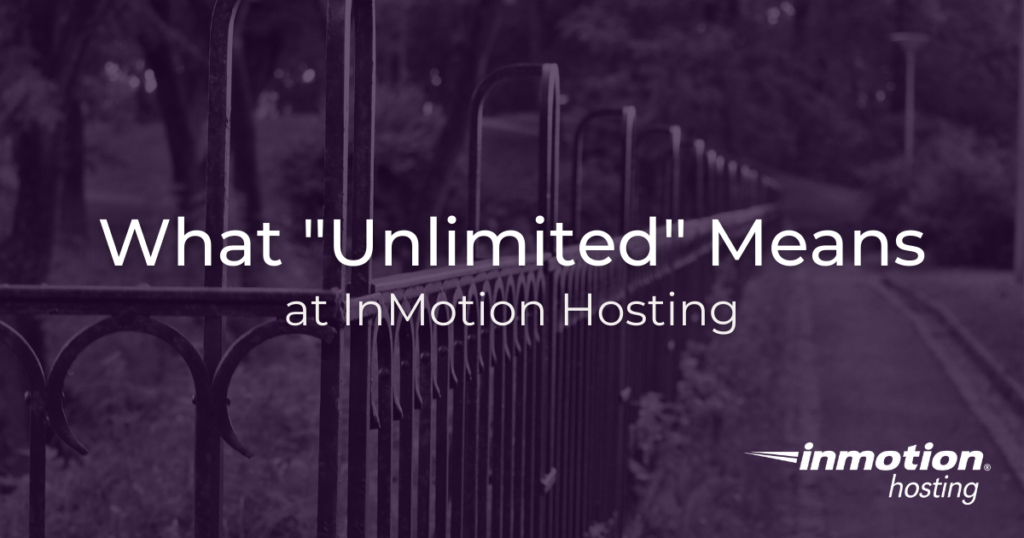 What does unlimited mean at InMotion Hosting?