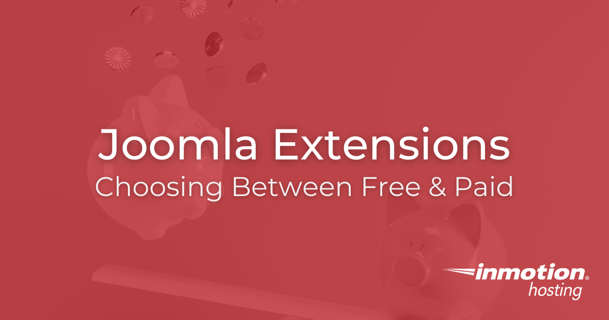 Joomla Extensions Choosing Between Free and Paid InMotion Hosting