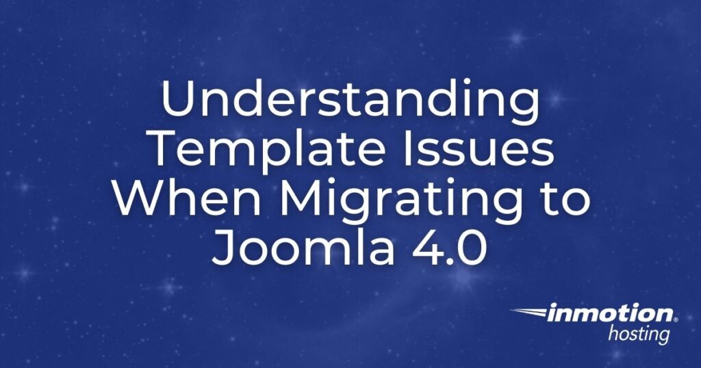Understanding Template Issues when migration to Joomla 4.0 - header image