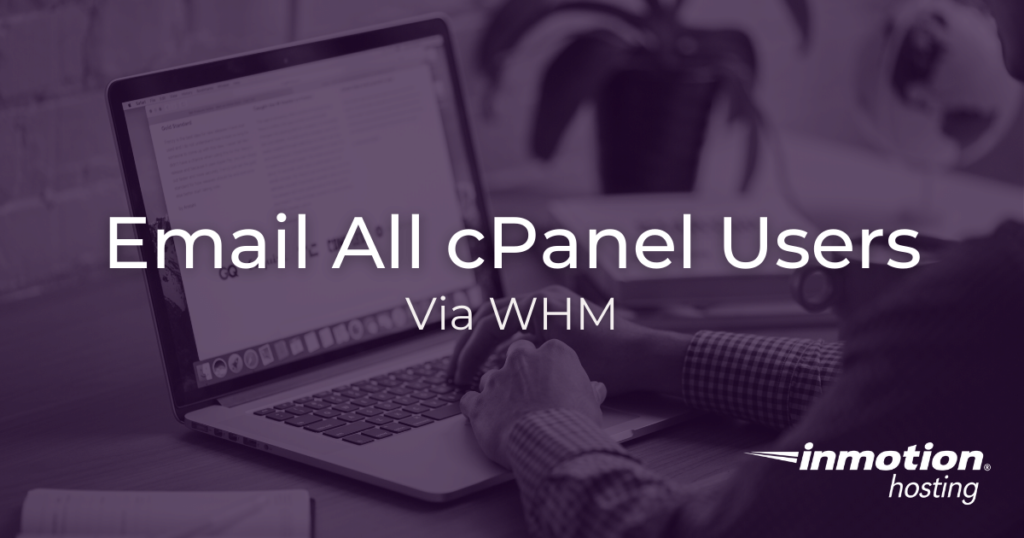 Email all cPanel Users Via WHM
