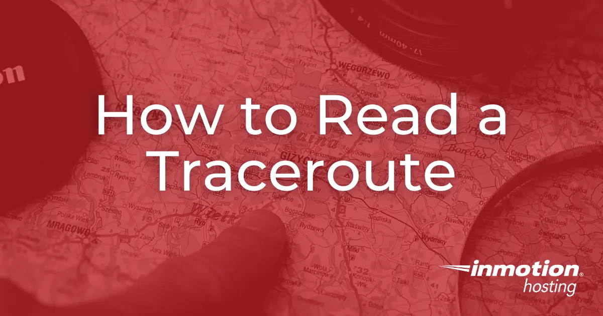 How to Read a Traceroute | InMotion Hosting