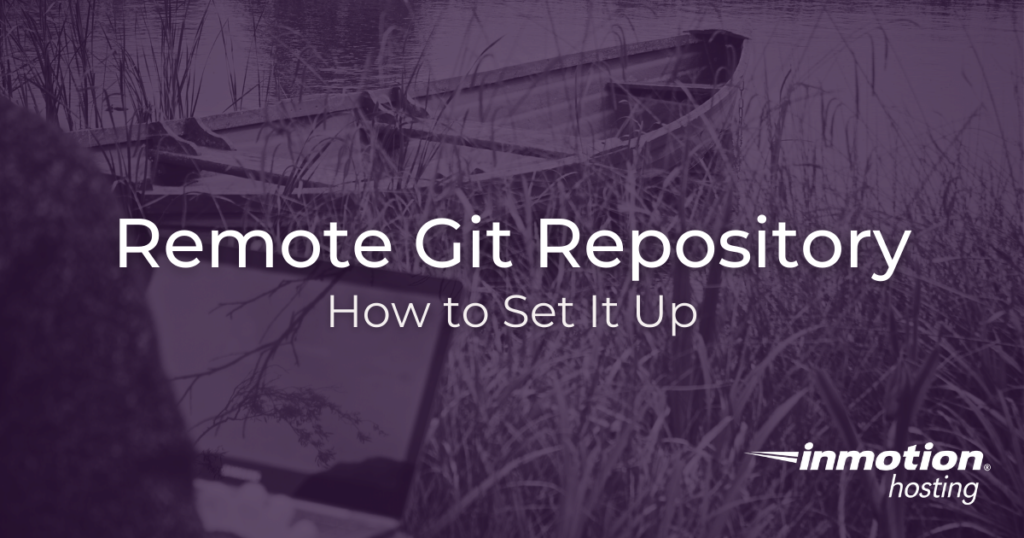 Setting up your remote repository with Git