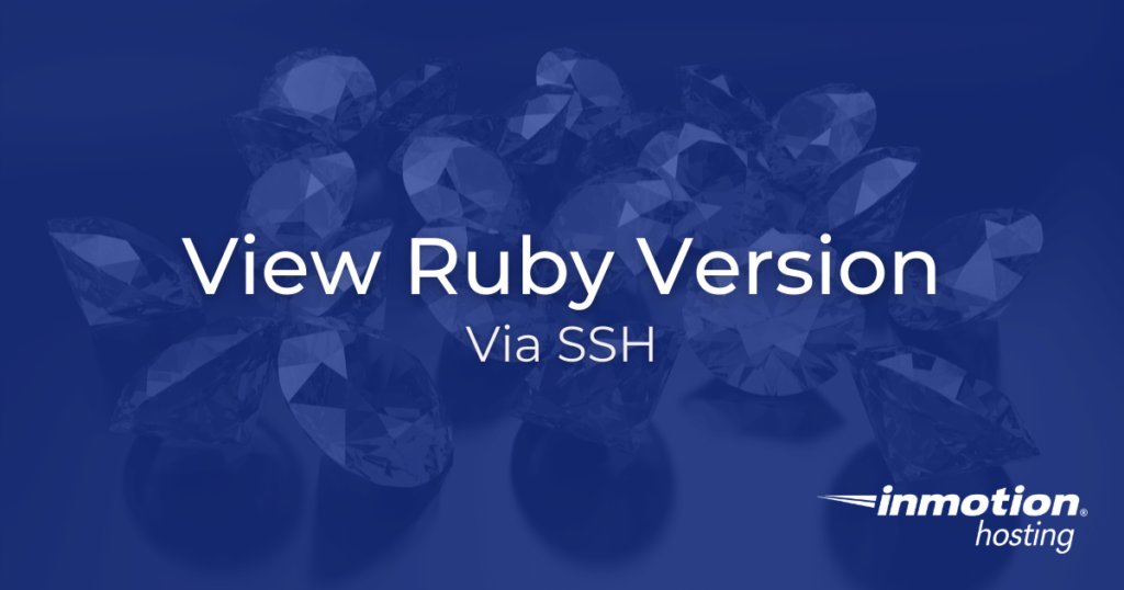 Viewing Your Ruby Version Via SSH