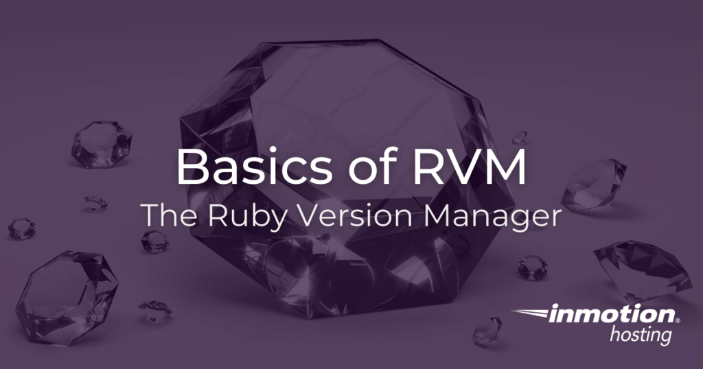 Basics of RVM - The Ruby Version Manager