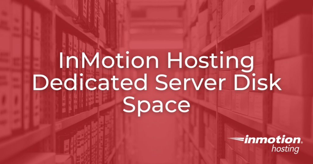 inmotion hosting dedicated server disk space hero image