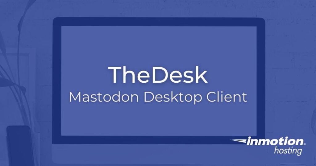 TheDesk Mastodon Desktop Client