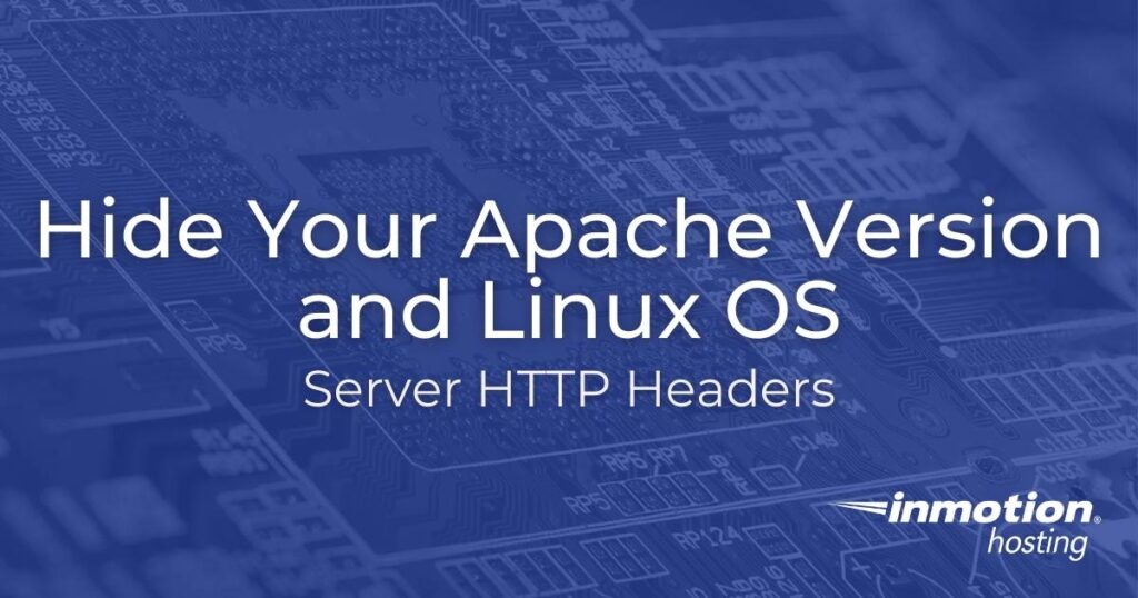 Hide Your Apache Version and Linux OS - Server HTTP Headers