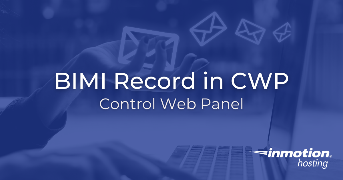 How to Create a BIMI Record in Control Web Panel (CWP)