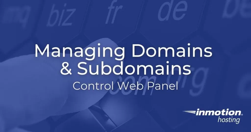 Managing Domains & Subdomains - Control Web Panel