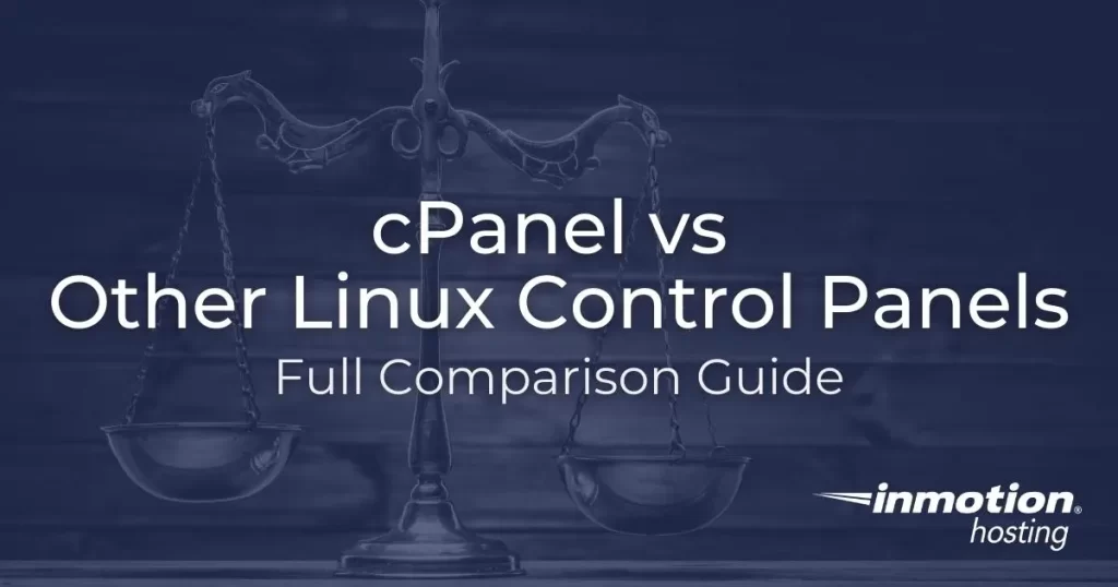 cPanel vs Other Linux Control Panels - Full Comparison Guide