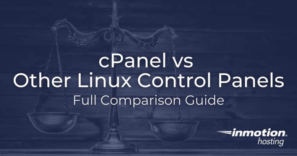 cPanel vs Other Linux Control Panels - Full Comparison Guide