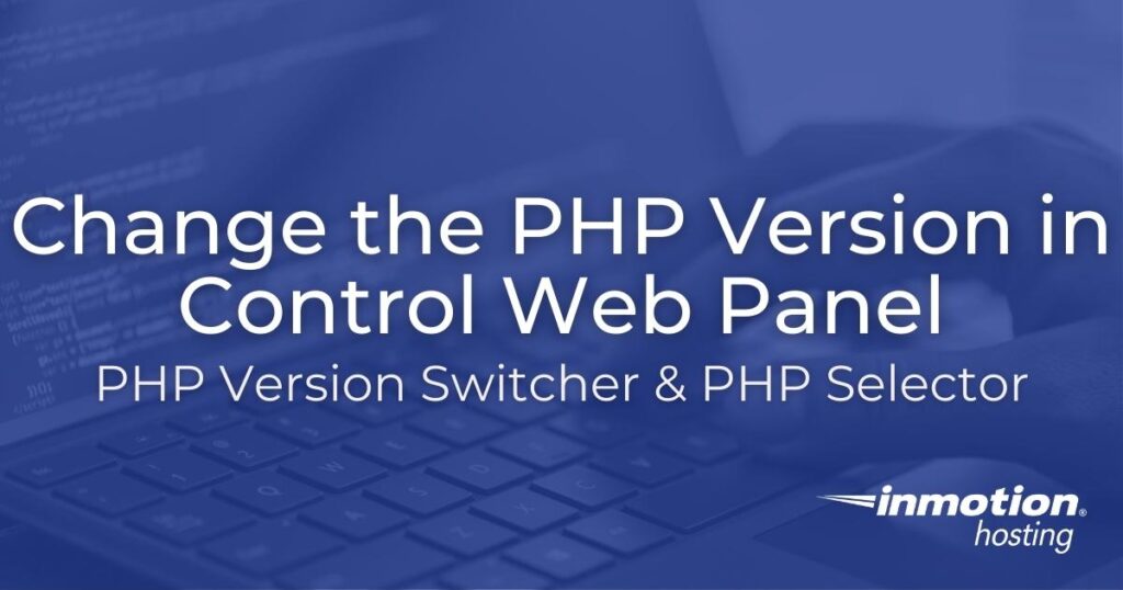 Change PHP Version in Control Web Panel - PHP Version Switcher & PHP Selector