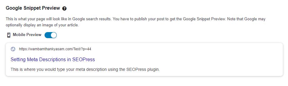 The SEOPress plugin enables you to preview your meta description in both mobile and desktop versions so you can see how your post will look in Google search results. It automatically shows your preview as a mobile preview. 