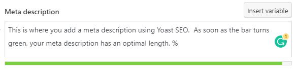 Yoast SEO provides feedback on how to create the optimal meta description. When the bar changes from orange to green, you have hit the optimal length for your meta description.