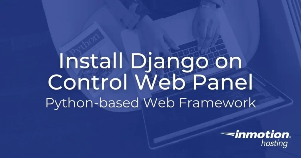 Install Django on Control Web Panel - Python-based Web Framework