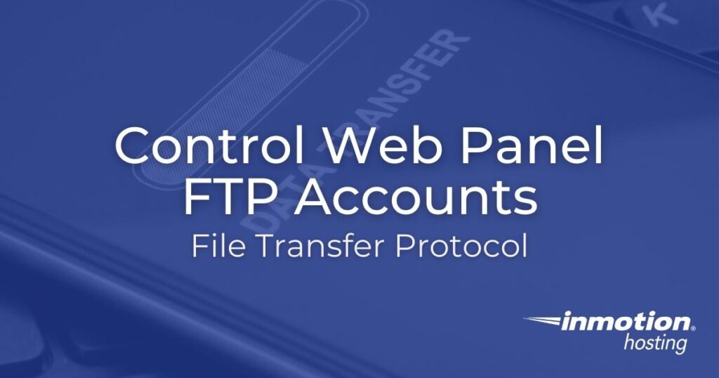 Control Web Panel FTP Accounts - File Transfer Protocol