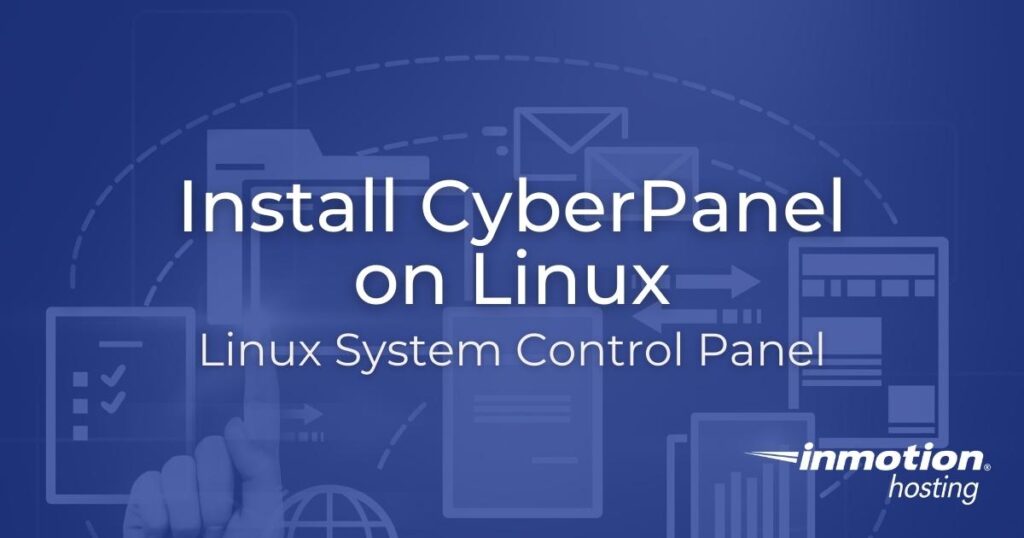 Install CyberPanel on Linux - Linux System Control Panel