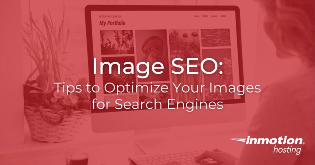 Image SEO: 11 Tips to Optimize Images for Search Engines