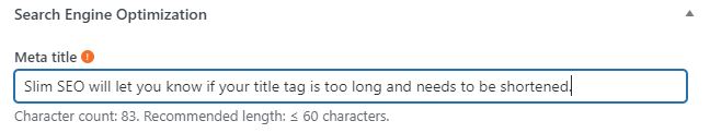 If your title tag is more than 60 characters, Slim SEO will display an orange exclamation point.