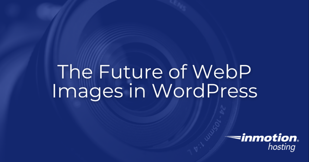The Future of WebP Images in WordPress - Hero Image