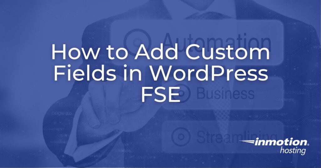 Add Custom Fields in WordPress FSE - article image header