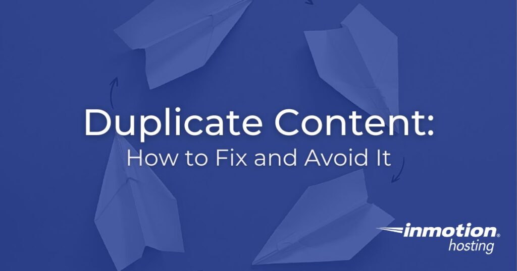 Duplicate Content: How to Fix and Avoid It