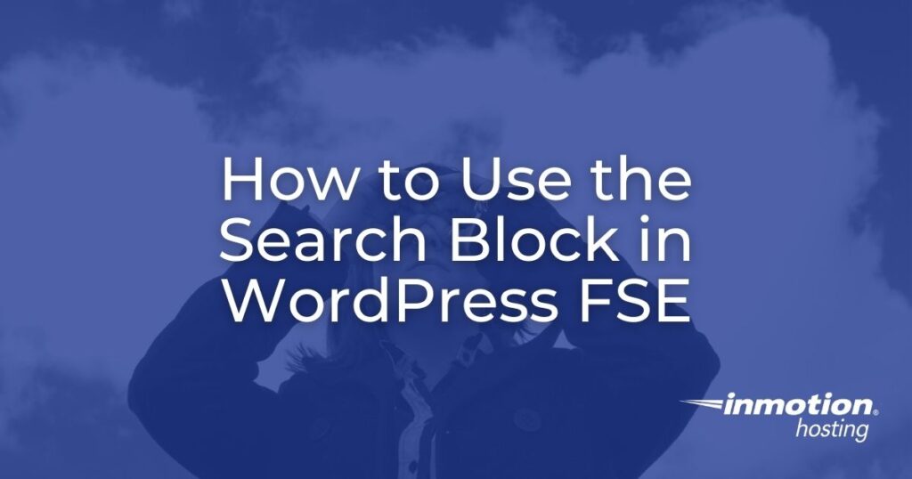 How to use Search Blocks in WordPress Full Site Editing (FSE)