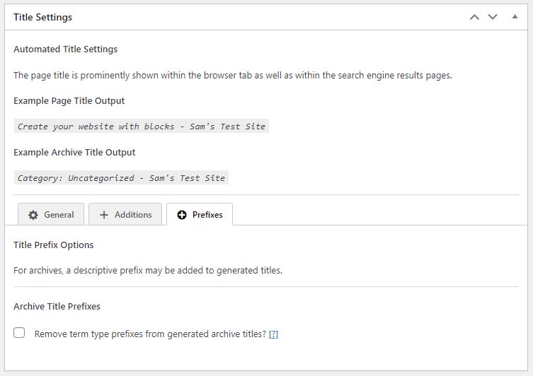 Your title settings give you control over the appearance of your page titles. There are three tabs of options: General, Additions, and Prefixes. 