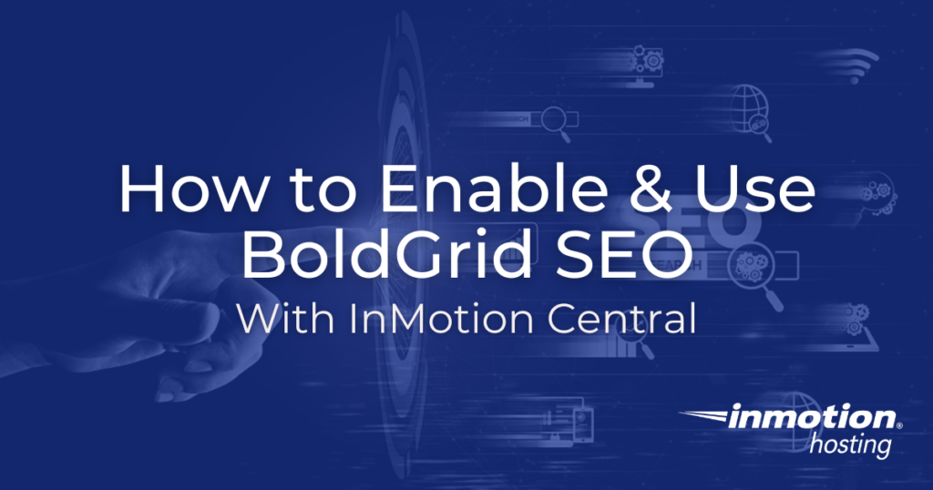 Learn About Enabling & Using BoldGrid SEO