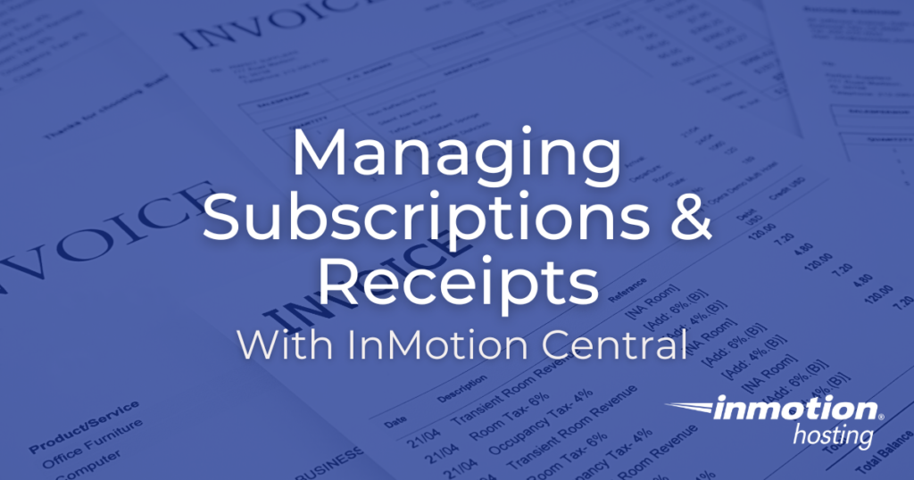 Learn How to Manage Subscriptions & Receipts With InMotion Central